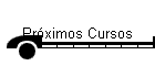 Prximos Cursos